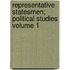 Representative Statesmen; Political Studies Volume 1