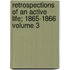 Retrospections of an Active Life; 1865-1866 Volume 3