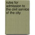 Rules for Admission to the Civil Service of the City