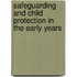 Safeguarding and Child Protection in the Early Years
