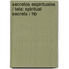 Secretos Espirituales / Tela: Spiritual Secrets / Hb door Hudson Taylor