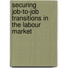 Securing Job-To-Job Transitions in the Labour Market door Irmgard Borghouts Van De Pas
