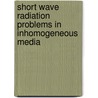 Short Wave Radiation Problems in Inhomogeneous Media door C.O. Bloom