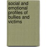 Social and Emotional Profiles of Bullies and Victims door Deborah Neft