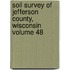 Soil Survey of Jefferson County, Wisconsin Volume 48