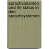 Sprachvarianten Und Ihr Status In Den Sprachsystemen by Leopold Auburger