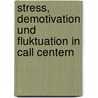 Stress, Demotivation und Fluktuation in Call Centern door Brandes Kirsten