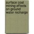 Surface Coal Mining Effects on Ground Water Recharge