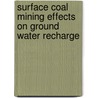 Surface Coal Mining Effects on Ground Water Recharge door Water Science and Technology Board