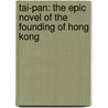 Tai-Pan: The Epic Novel Of The Founding Of Hong Kong by James Clavell