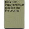 Tales from India: Stories of Creation and the Cosmos door Jamila Gavin