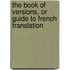 The Book of Versions, or Guide to French Translation