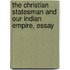 The Christian Statesman and Our Indian Empire, Essay