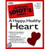 The Complete Idiot's Guide To A Happy, Healthy Heart