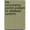 The Concurrency Control Problem for Database Systems by M.A. Casanova