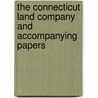 The Connecticut Land Company and Accompanying Papers door Claude L. Shepard