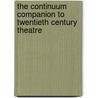 The Continuum Companion to Twentieth Century Theatre by Colin Chambers
