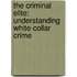 The Criminal Elite: Understanding White-Collar Crime