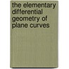 The Elementary Differential Geometry of Plane Curves by R. H 1889-1944 Fowler