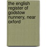 The English Register of Godstow Nunnery, Near Oxford by Godstow Nunnery