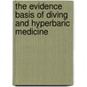 The Evidence Basis of Diving and Hyperbaric Medicine door Michael Bennett