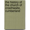 The History of the Church of Crosthwaite, Cumberland door Manders Henry Ins