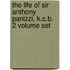 The Life Of Sir Anthony Panizzi, K.C.B. 2 Volume Set