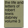 The Life and Letters of Robert Lewis Dabney Volume 3 door Thomas Cary Johnson