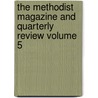 The Methodist Magazine and Quarterly Review Volume 5 door Methodist Episcopal Church