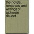 The Novels, Romances and Writings of Alphonse Daudet