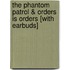 The Phantom Patrol & Orders Is Orders [With Earbuds]