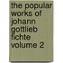 The Popular Works of Johann Gottlieb Fichte Volume 2