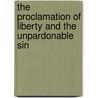 The Proclamation of Liberty and the Unpardonable Sin by Albion Fox Ballenger