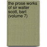 The Prose Works Of Sir Walter Scott, Bart (Volume 7) door Walter Scott