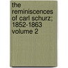 The Reminiscences of Carl Schurz; 1852-1863 Volume 2 by Frederic Bancroft