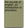 The Sounds of English, an Introduction to Phonetics; door Henry Sweet
