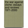 The War Against Cliche: Essays And Reviews 1971-2000 door Martin Amis
