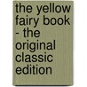 The Yellow Fairy Book - The Original Classic Edition door Andrew Lang