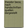 Theodor Beza; Nach Handschriften Quellen Dargestellt door Steven K. Baum