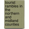 Tourist Rambles In The Northern And Midland Counties door Jules Brown