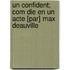 Un Confident; Com Die En Un Acte [Par] Max Deauville