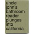 Uncle John's Bathroom Reader Plunges Into California