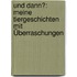Und Dann?: Meine Tiergeschichten Mit Überraschungen