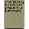 Understanding The American Promise V1 & Historyclass door University Michael P. Johnson