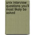 Unix Interview Questions You'll Most Likely be Asked