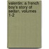 Valentin: a French Boy's Story of Sedan, Volumes 1-2