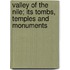 Valley of the Nile; Its Tombs, Temples and Monuments
