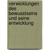 Verwicklungen des Bewusstseins und seine Entwicklung by Silvia Steiner