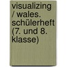 Visualizing / Wales. Schülerheft (7. Und 8. Klasse) by Annette Fritsch
