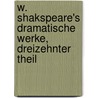 W. Shakspeare's Dramatische Werke, Dreizehnter Theil door Shakespeare William Shakespeare